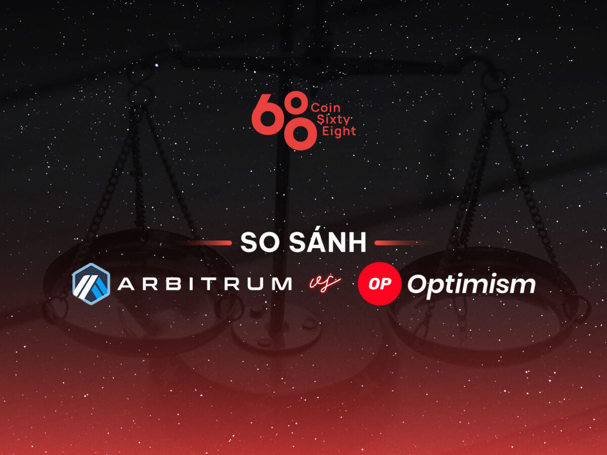 So sánh Arbitrum (ARB) và Optimism (OP) - Kẻ tám lạng, người nửa cân
