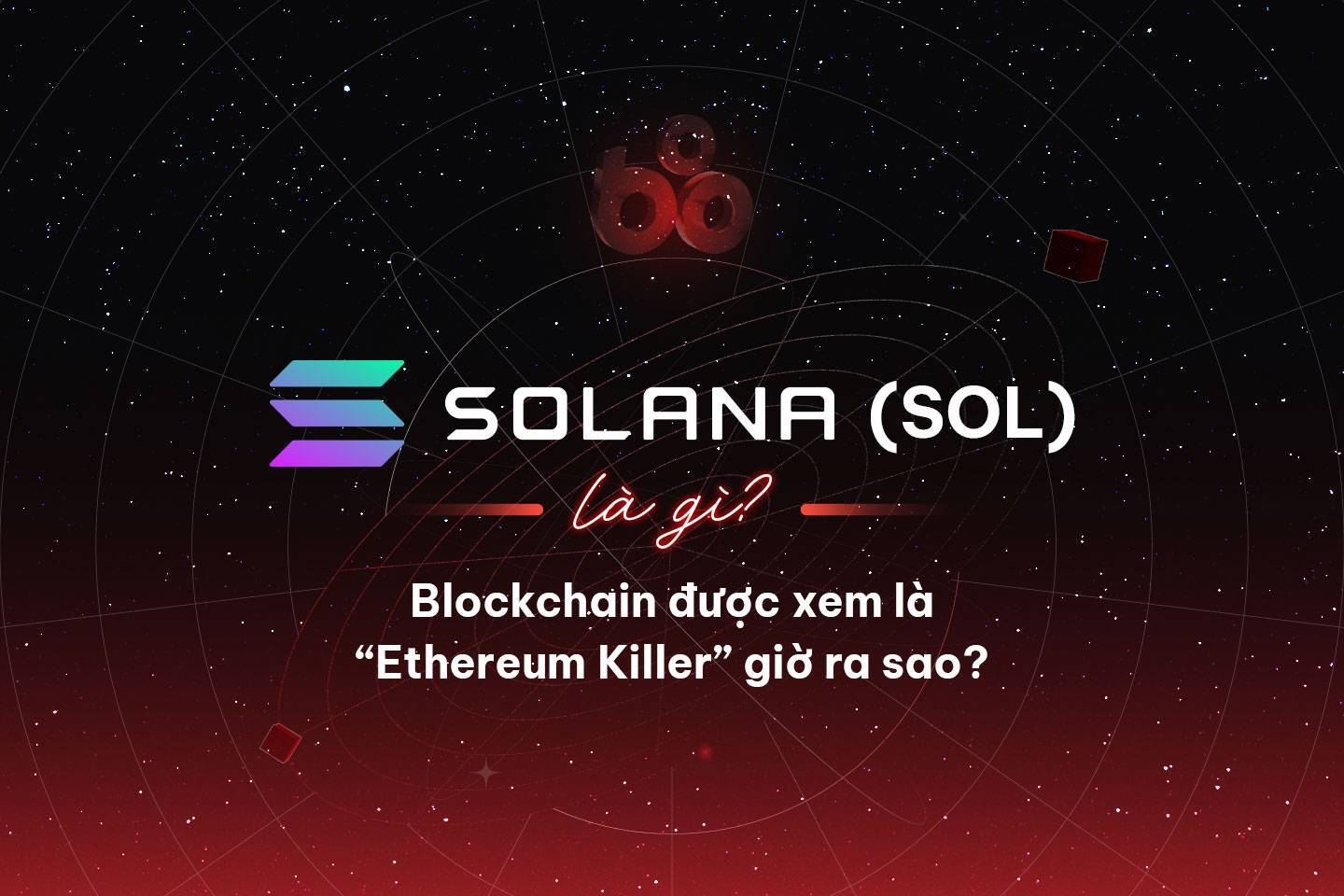 Solana sol Là Gì Blockchain Được Xem Là ethereum Killer Giờ Ra Sao