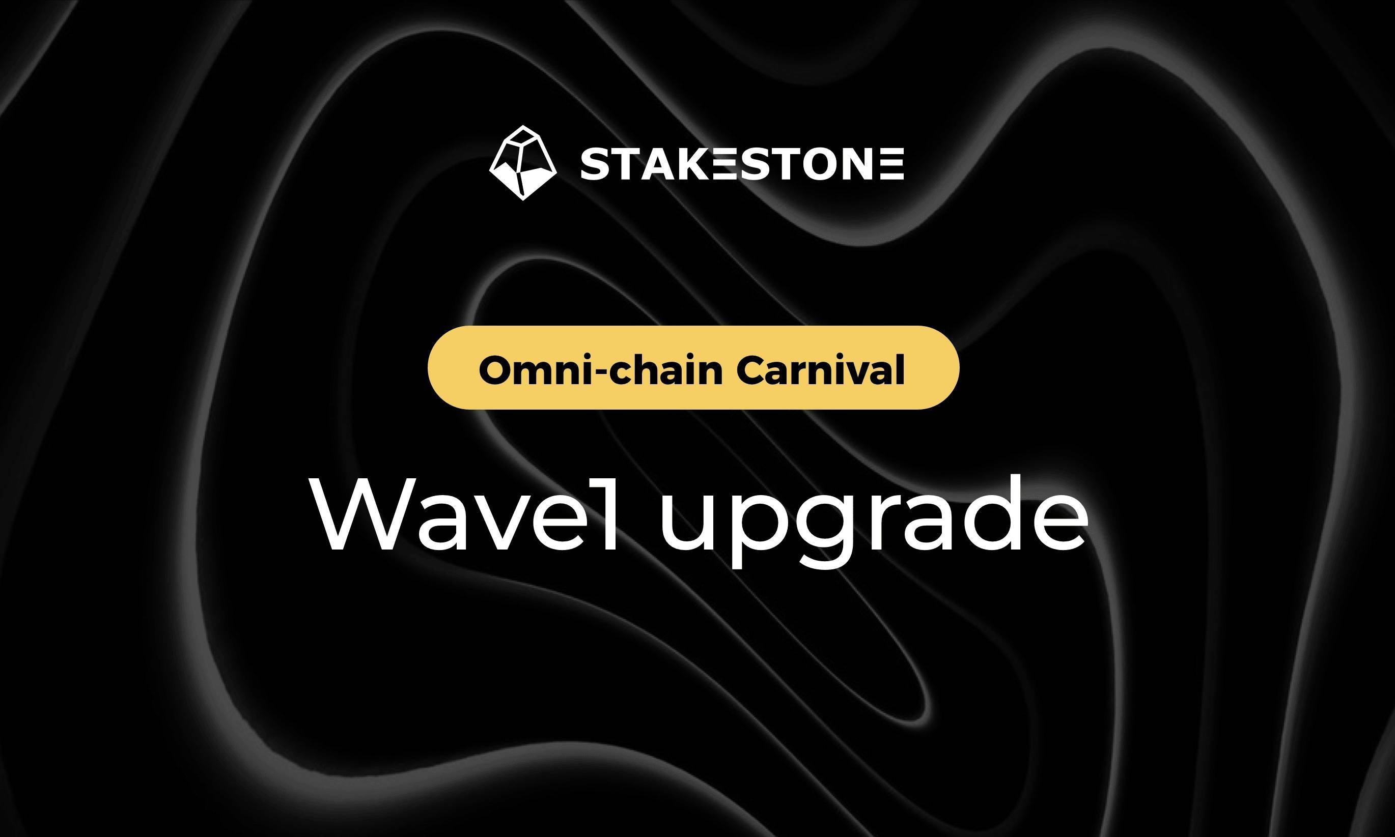 Stakestone Khởi Chạy Chiến Dịch Omnichain Carnival Wave 1