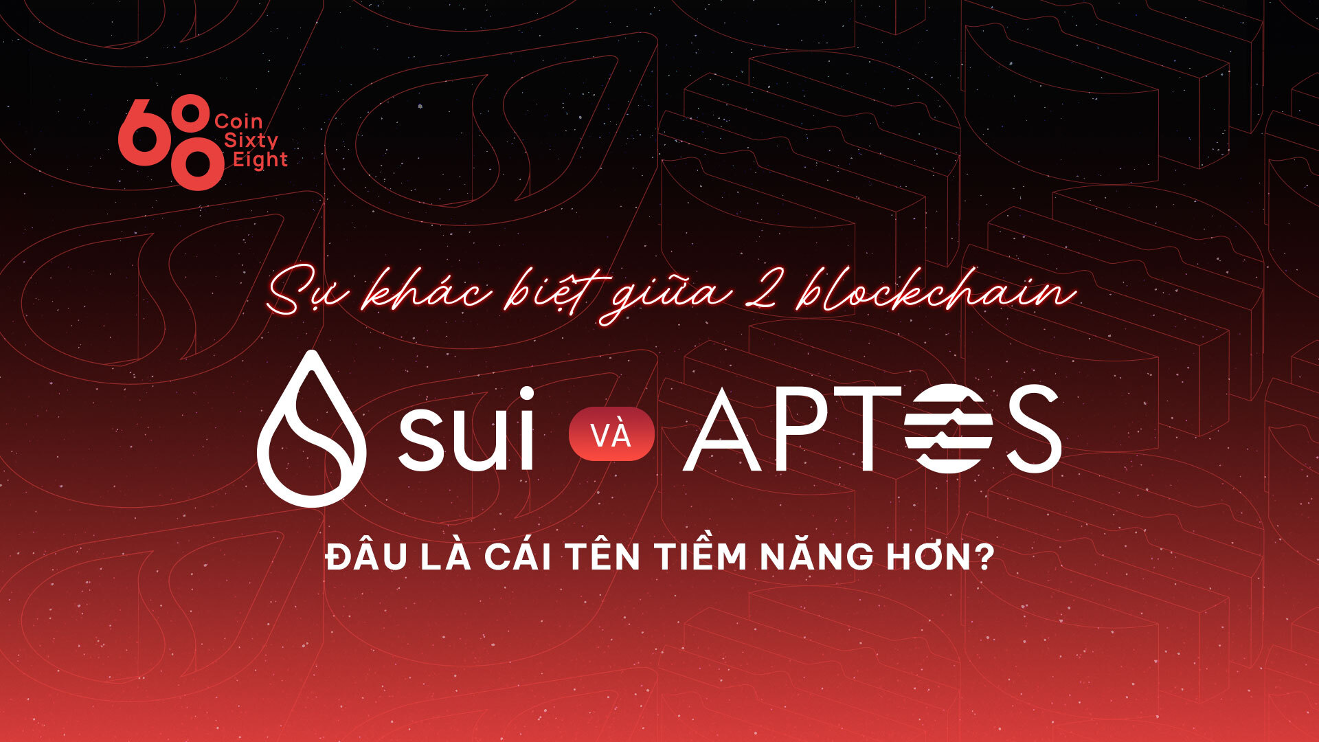 Sự Khác Biệt Giữa 2 Blockchain Sui Và Aptos  Đâu Là Cái Tên Tiềm Năng Hơn