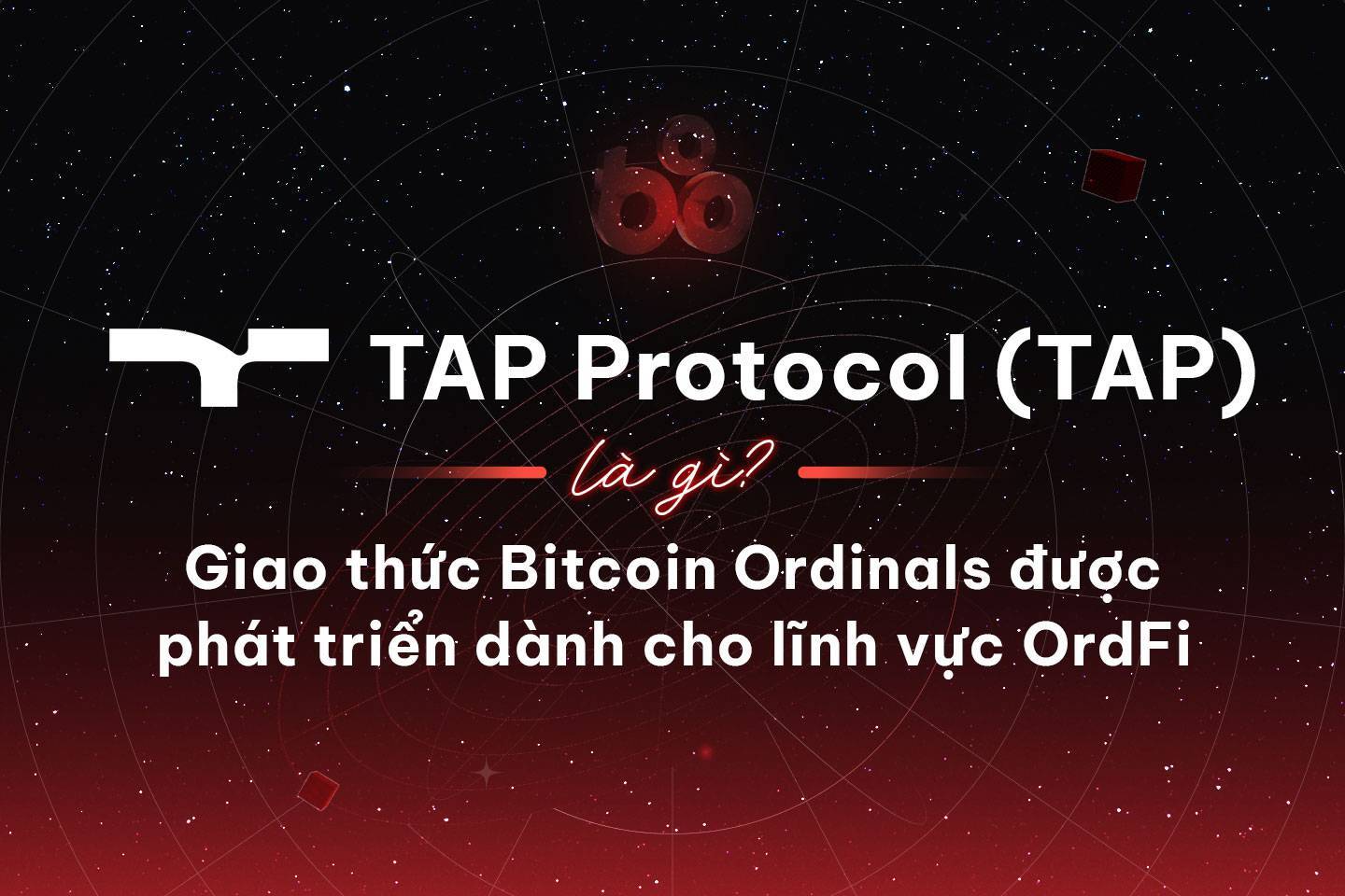 Tap Protocol tap Là Gì Giao Thức Bitcoin Ordinals Được Phát Triển Dành Cho Lĩnh Vực Ordfi