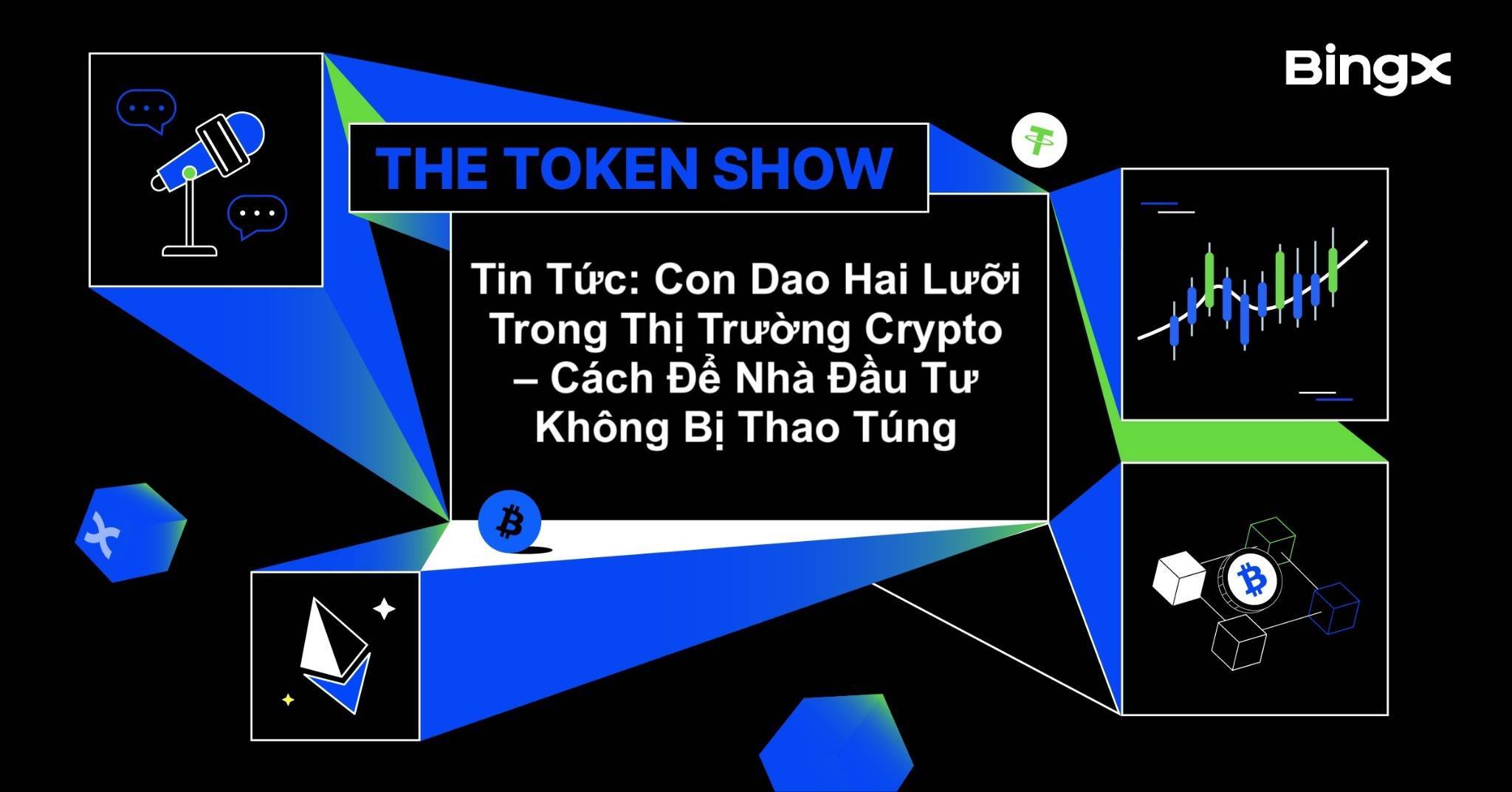 The Token Show Cách Để Không Bị Thao Túng Bởi Tin Tức Trong Thị Trường Crypto