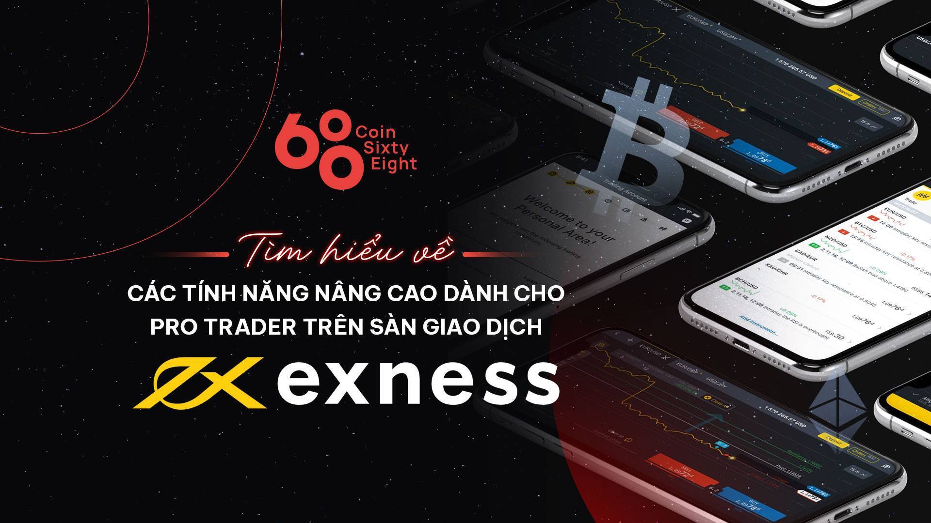 Tìm Hiểu Về Các Tính Năng Nâng Cao Dành Cho Pro Trader Trên Exness