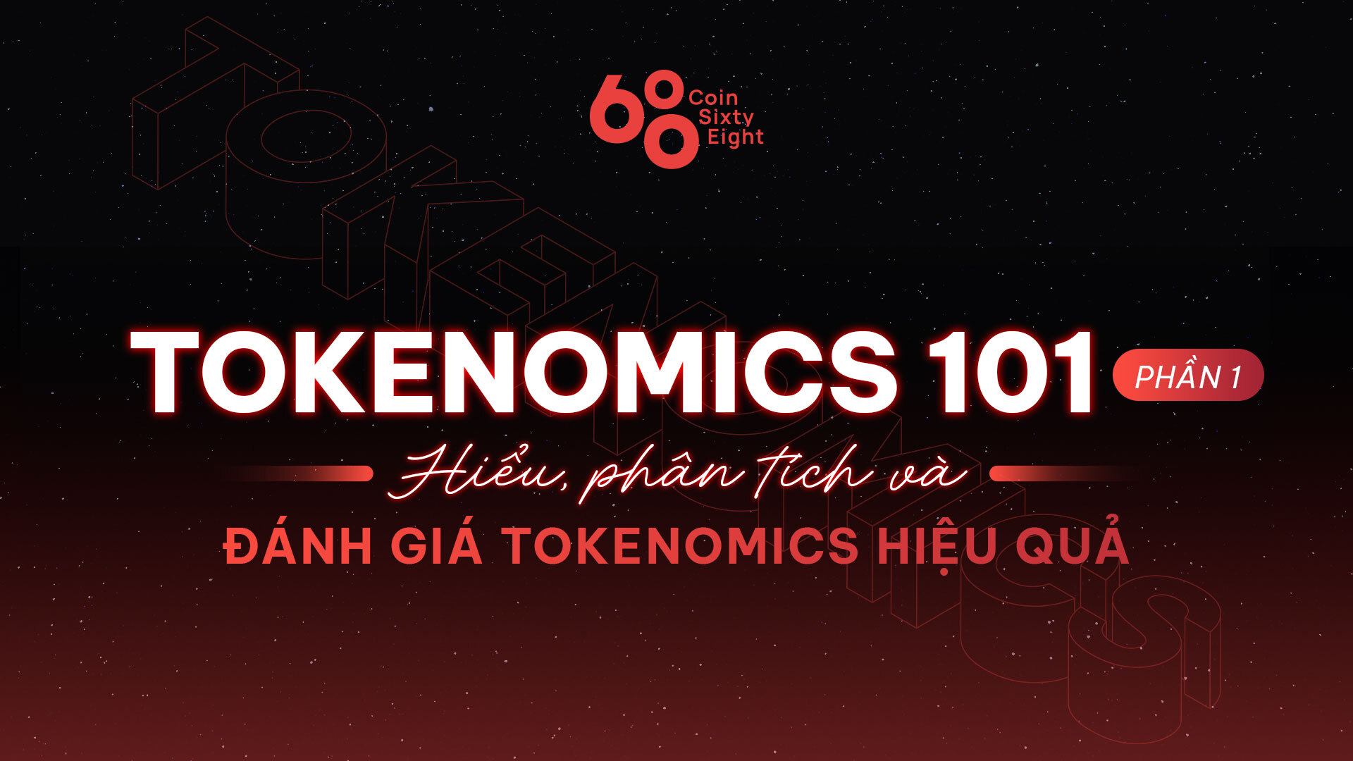 Tokenomics 101 (Phần 1) – Hiểu, phân tích và đánh giá Tokenomics hiệu quả