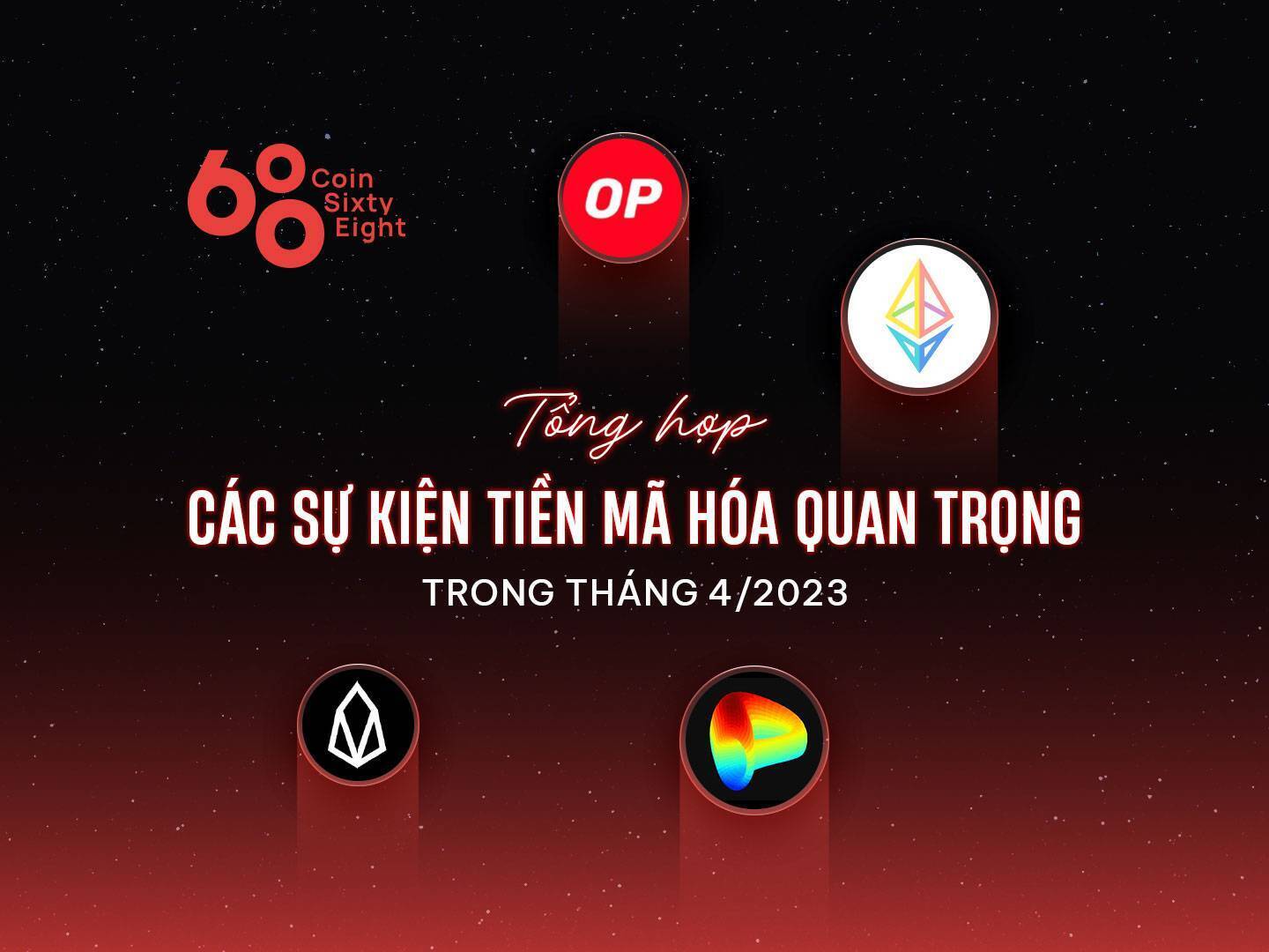 Tổng Hợp Các Sự Kiện Tiền Mã Hóa Quan Trọng Trong Tháng 42023