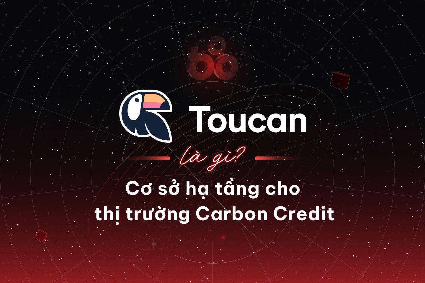 Toucan Protocol Là Gì Cơ Sở Hạ Tầng Cho Thị Trường Carbon Credit