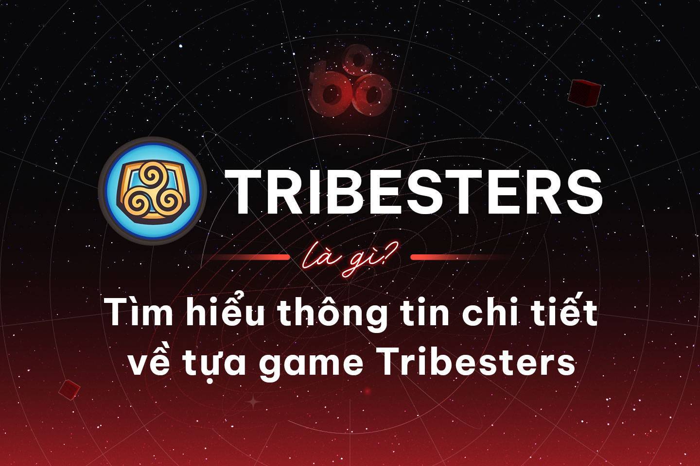 Tribesters Là Gì Tìm Hiểu Thông Tin Chi Tiết Về Tựa Game Tribesters