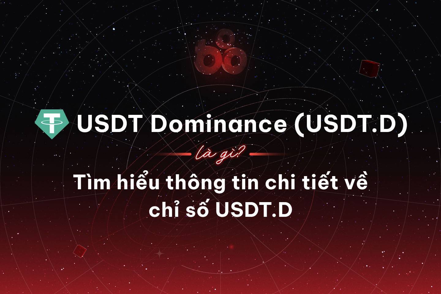 Usdt Dominance usdtd Là Gì Tìm Hiểu Thông Tin Chi Tiết Về Chỉ Số Usdtd