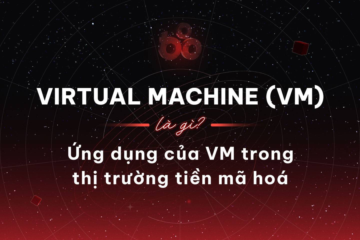 Virtual Machine vm Là Gì Ứng Dụng Của Vm Trong Thị Trường Tiền Mã Hoá