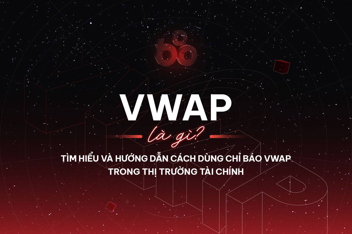 Vwap Là Gì Tìm Hiểu Và Hướng Dẫn Cách Dùng Chỉ Báo Vwap Trong Thị Trường Tài Chính