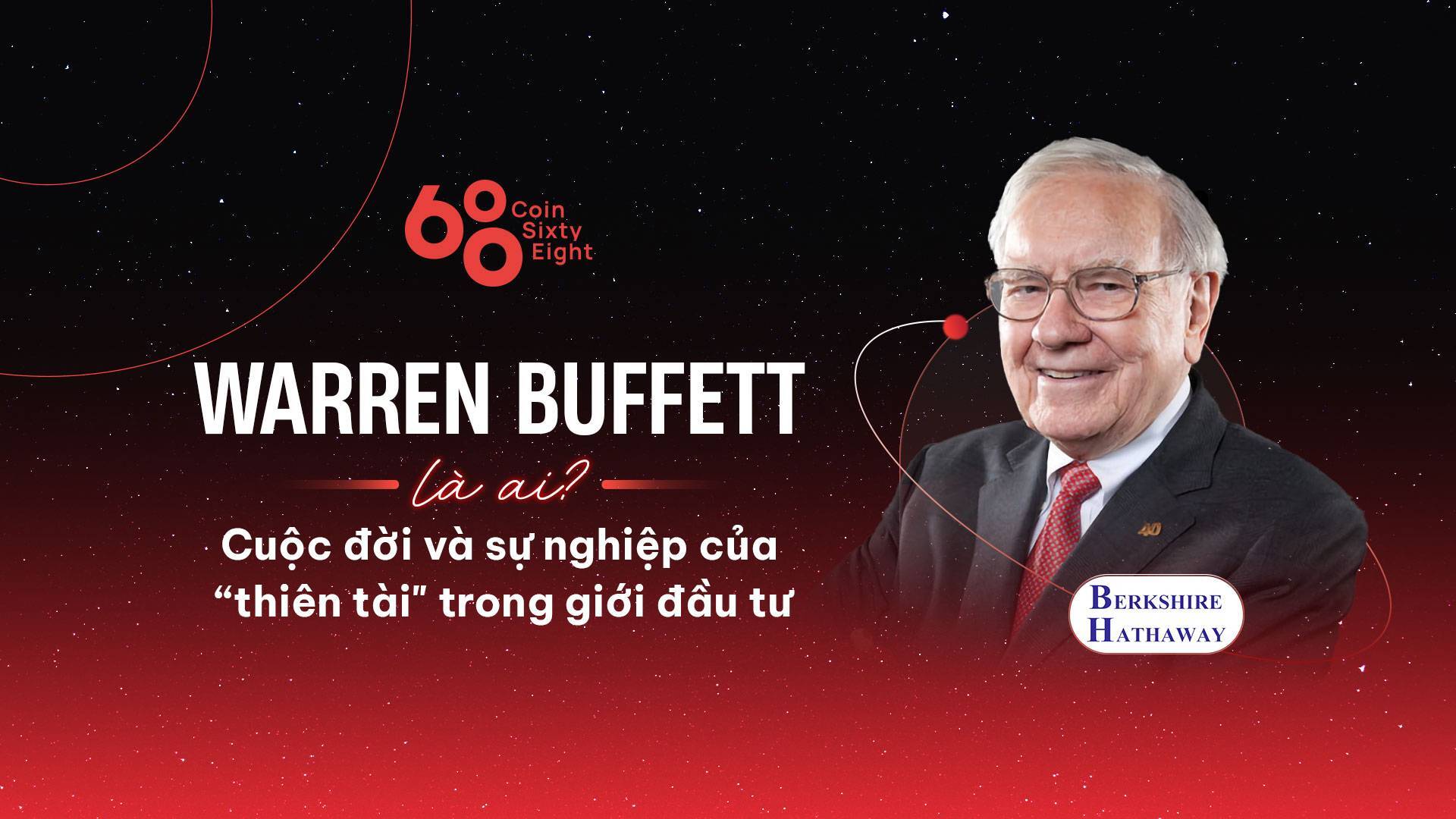 Warren Buffett Là Ai Cuộc Đời Và Sự Nghiệp Của thiên Tài Trong Giới Đầu Tư