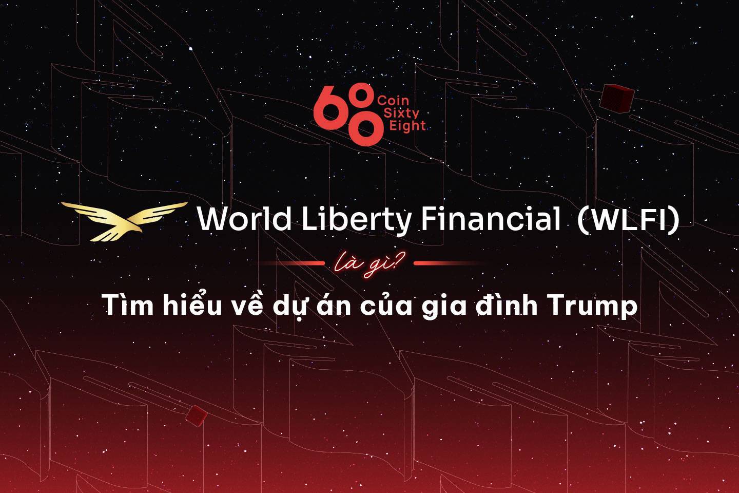 World Liberty Financial wlfi Là Gì Tìm Hiểu Về Dự Án Của Gia Đình Trump