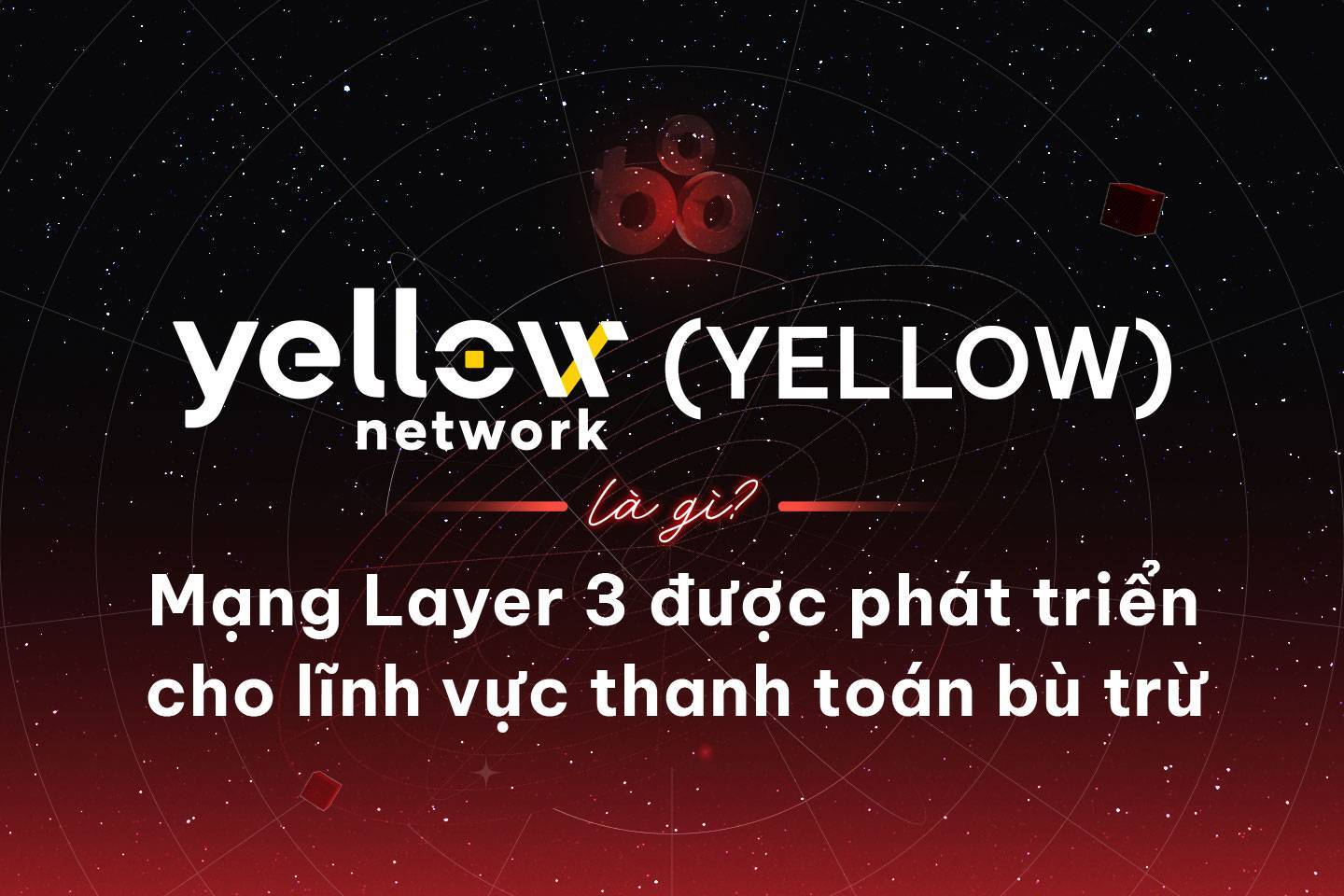 Yellow Network yellow Là Gì Tìm Hiểu Thông Tin Chi Tiết Về Dự Án Yellow Network