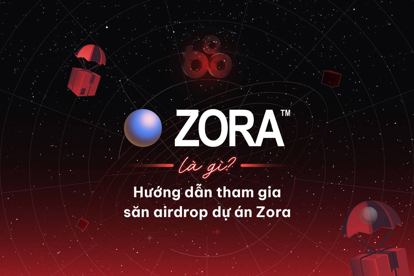 Zora Là Gì Hướng Dẫn Săn Airdrop Dự Án Zora